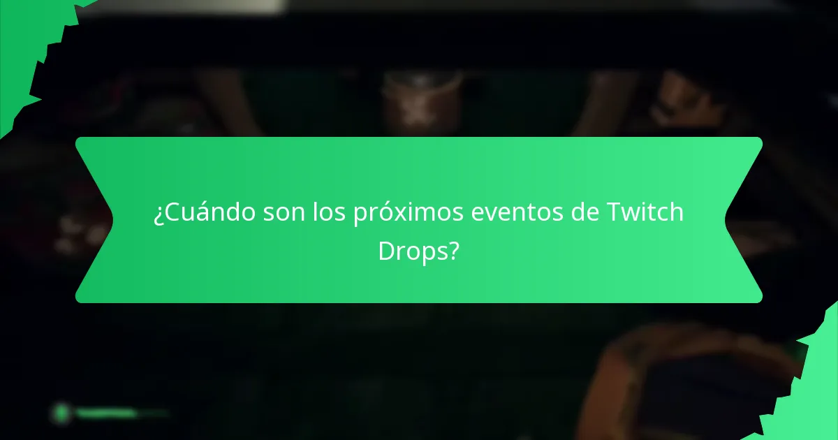 ¿Cómo puedes ganar Twitch Drops de manera efectiva?