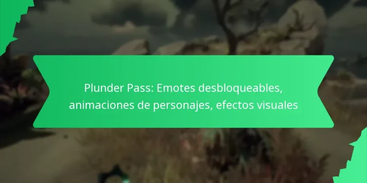 Plunder Pass: Emotes desbloqueables, animaciones de personajes, efectos visuales