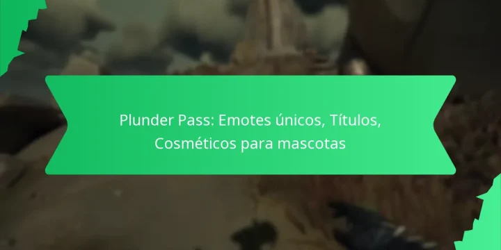Plunder Pass: Emotes únicos, Títulos, Cosméticos para mascotas