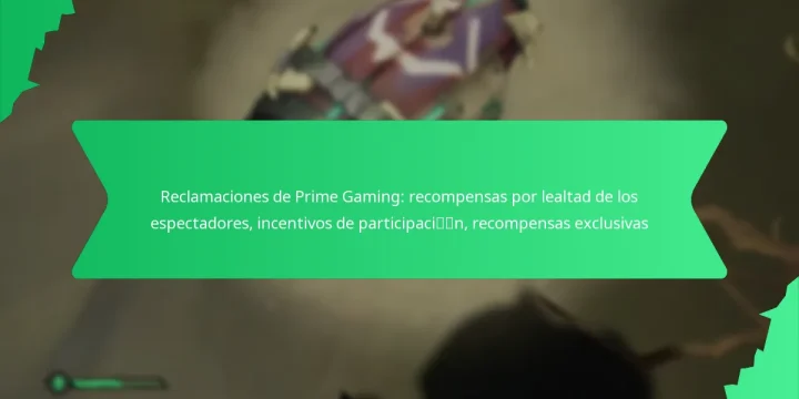 Reclamaciones de Prime Gaming: recompensas por lealtad de los espectadores, incentivos de participación, recompensas exclusivas