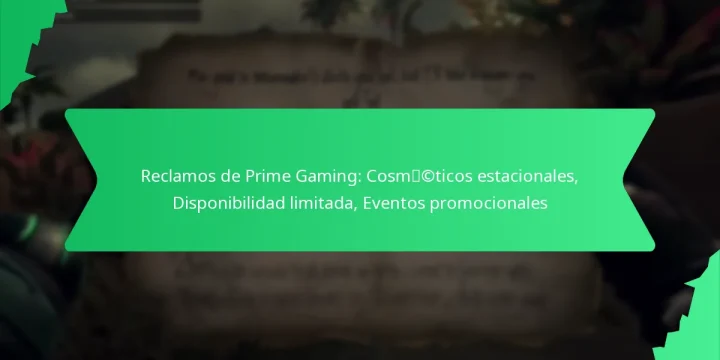 Reclamos de Prime Gaming: Cosméticos estacionales, Disponibilidad limitada, Eventos promocionales
