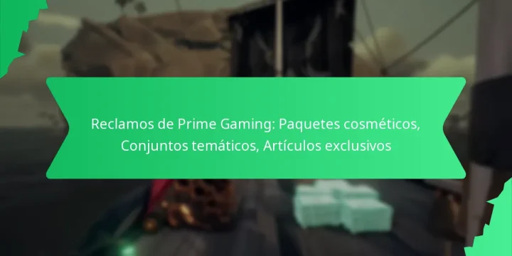 Reclamos de Prime Gaming: Paquetes cosméticos, Conjuntos temáticos, Artículos exclusivos