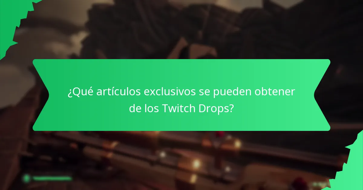 ¿Qué artículos exclusivos se pueden obtener de los Twitch Drops?