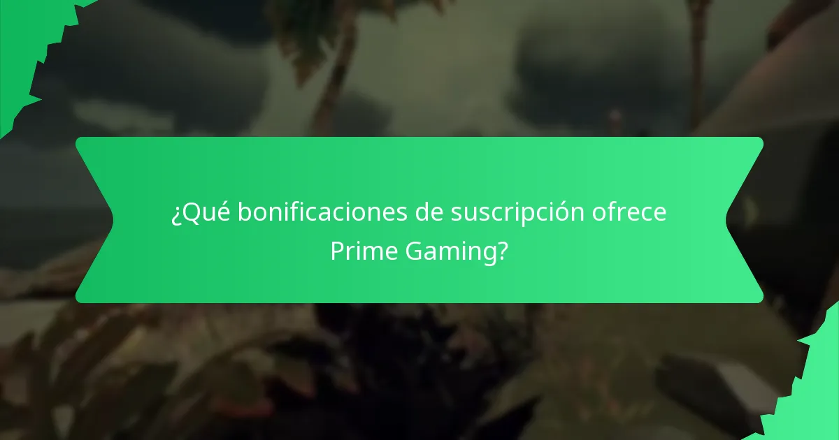 ¿Qué bonificaciones de suscripción ofrece Prime Gaming?
